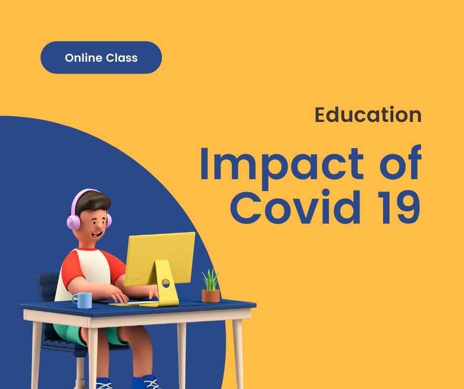 Impact of covid-19 resulting in online education for students.